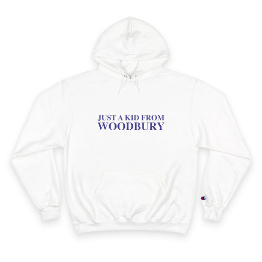Just a kid from Woodbury Champion Hoodie