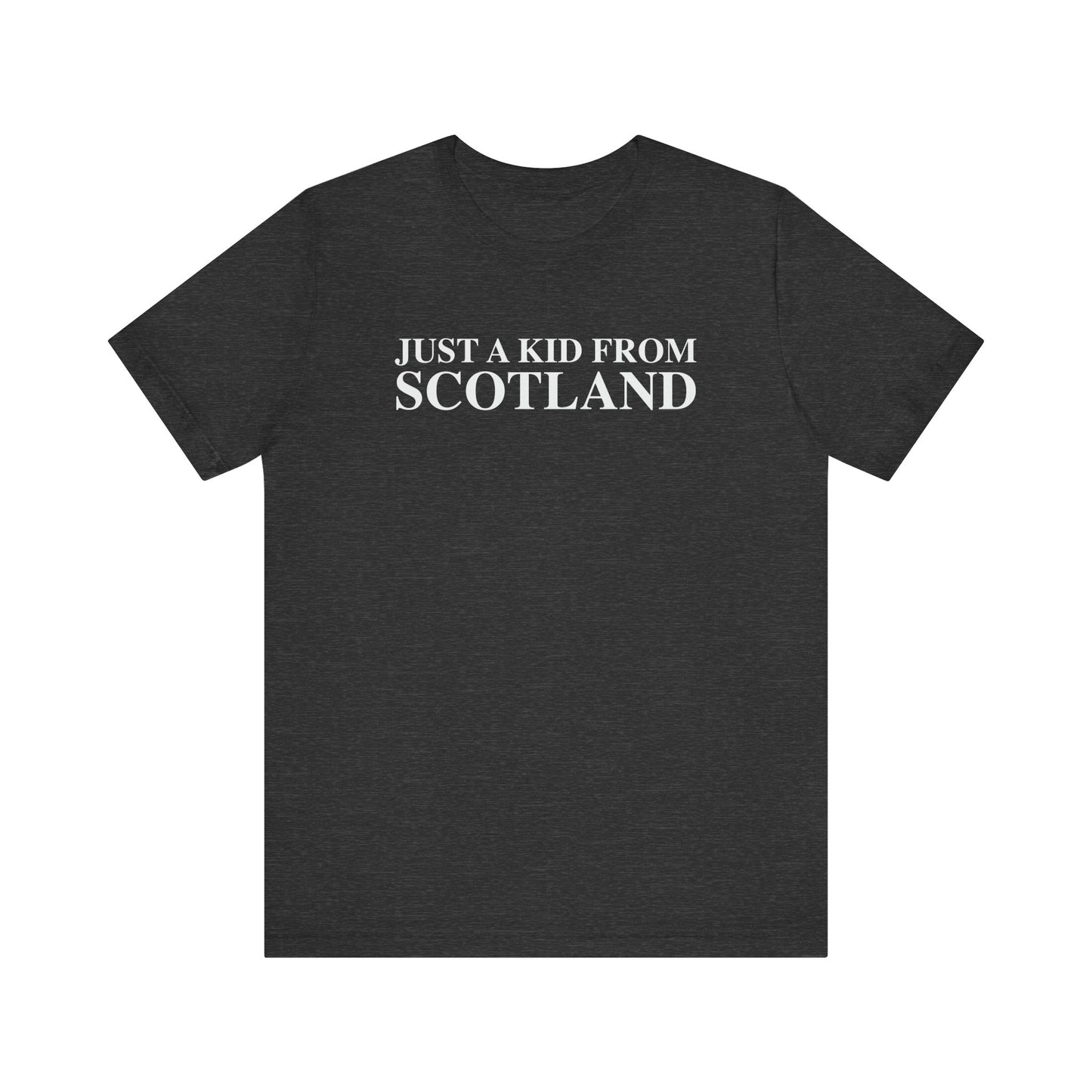 Just a kid from Scotland Unisex Jersey Short Sleeve T-Shirt