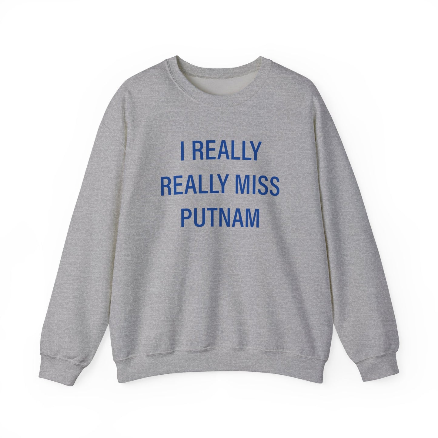 I Really Really Miss Putnam Unisex Heavy Blend™ Crewneck Sweatshirt