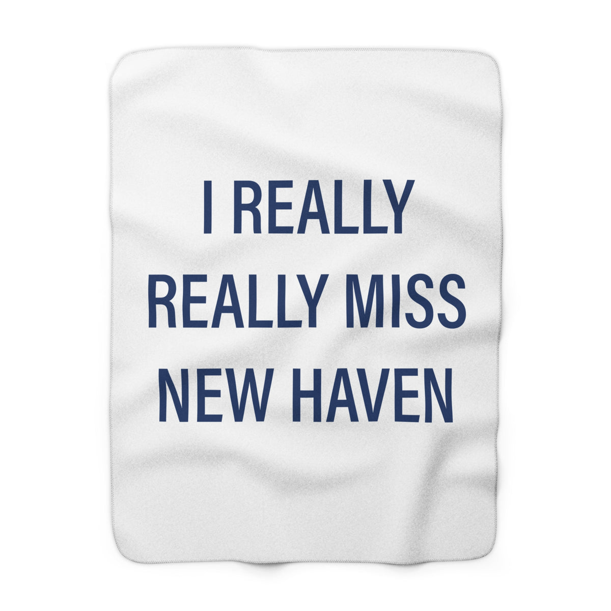 I Really Really Miss New Haven Sherpa Fleece Blanket