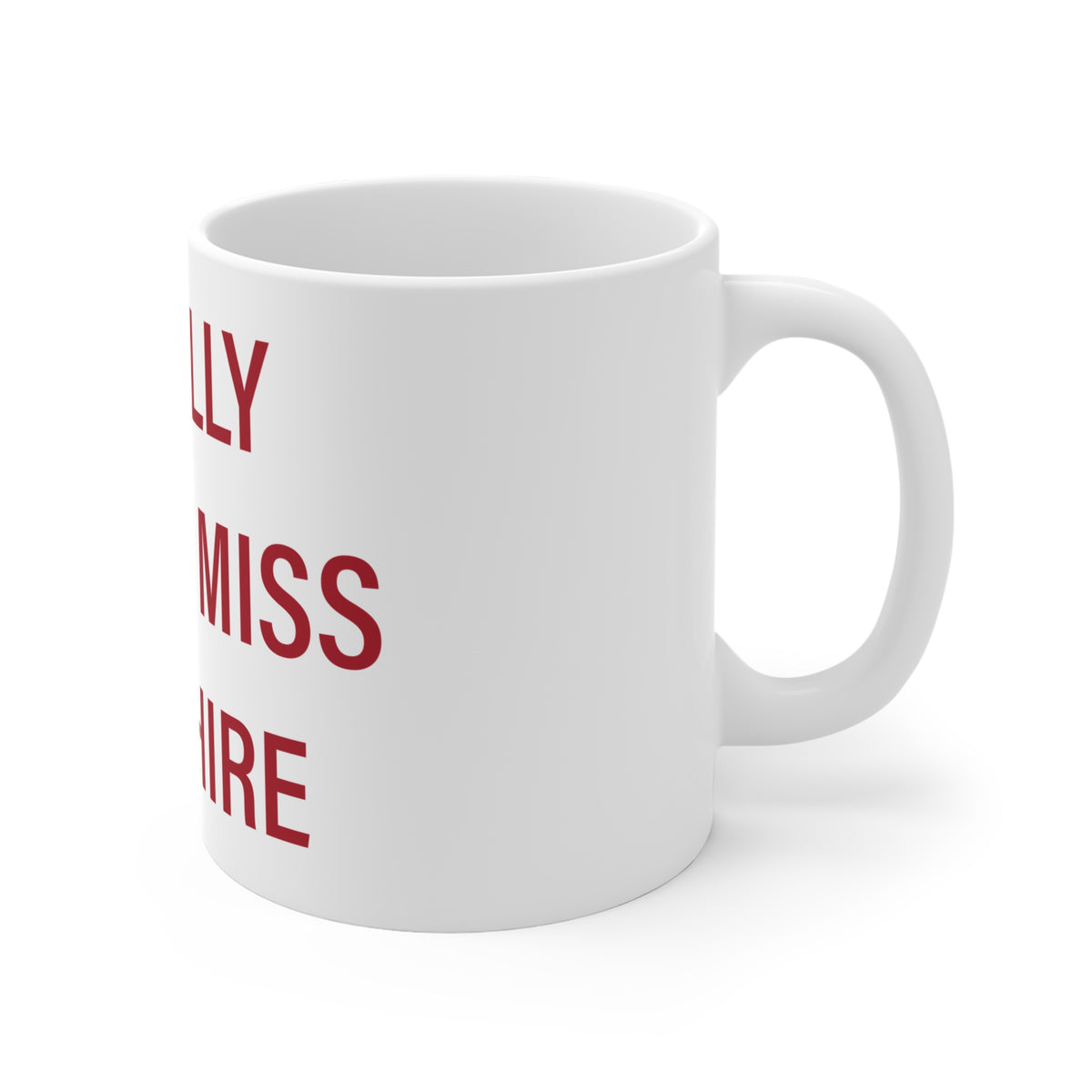 I Really Really Miss Cheshire Mug 11oz