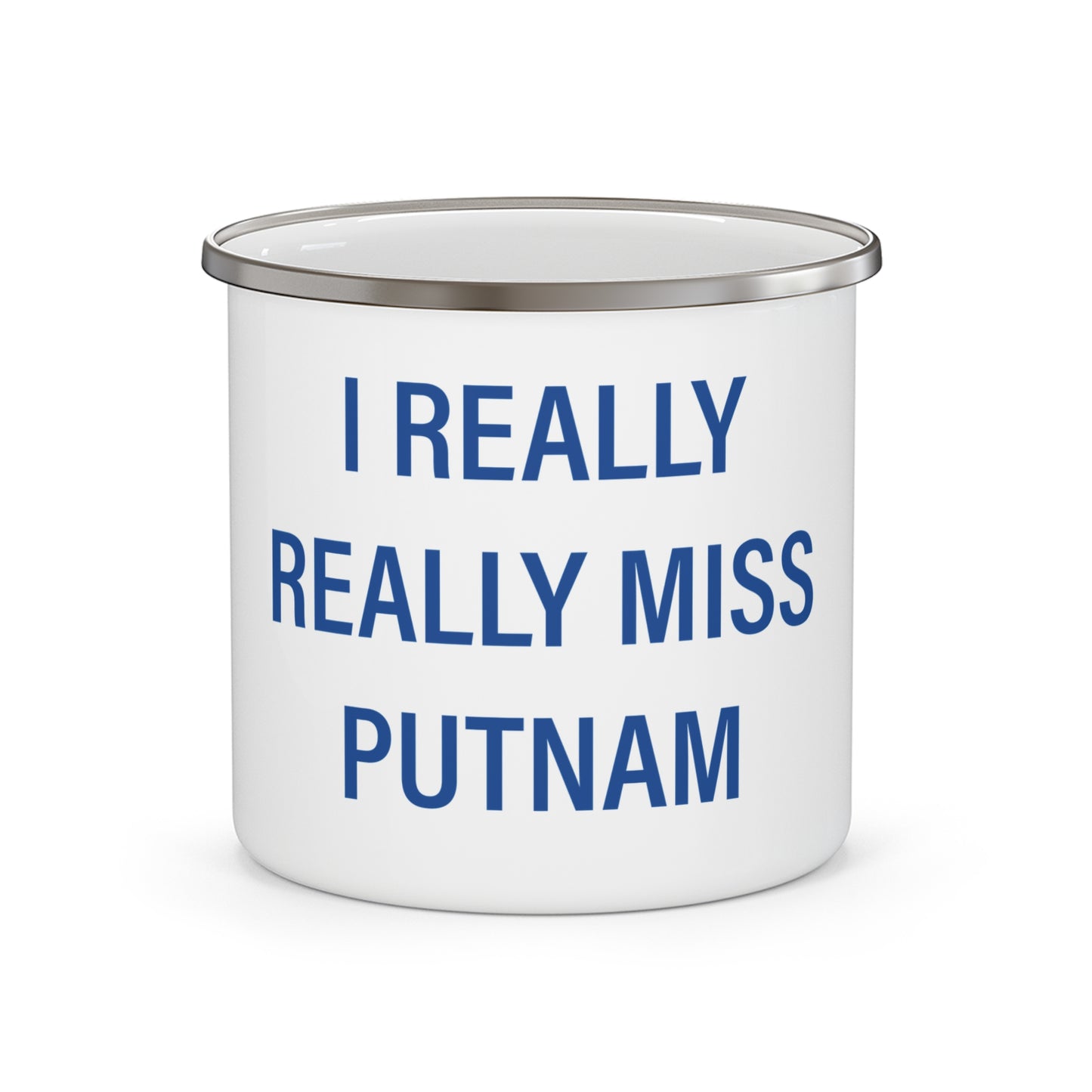 I Really Really Miss Putnam Enamel Camping Mug