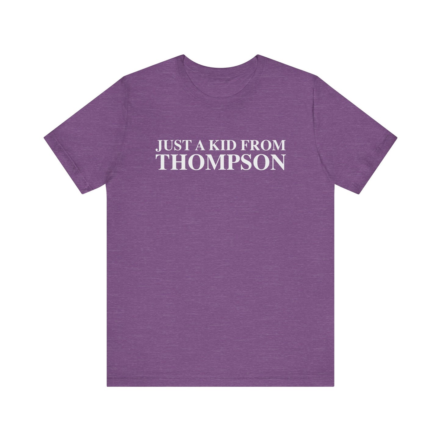 Just a kid from Thompson Unisex Jersey Short Sleeve T-Shirt