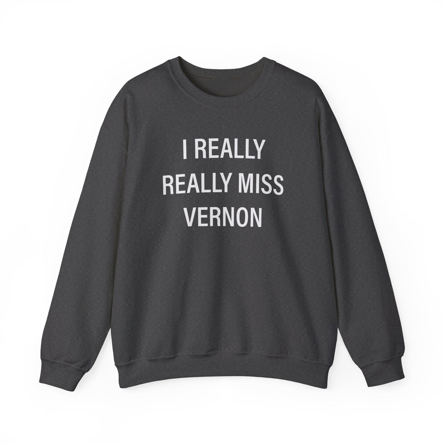 I Really Really Miss Vernon Unisex Heavy Blend™ Crewneck Sweatshirt