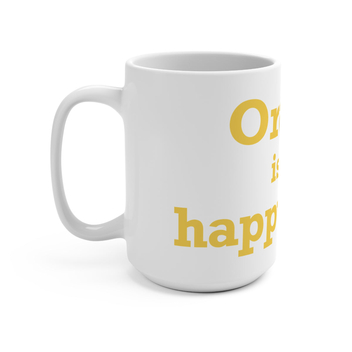 Orange is My Happy Place Mug 15oz