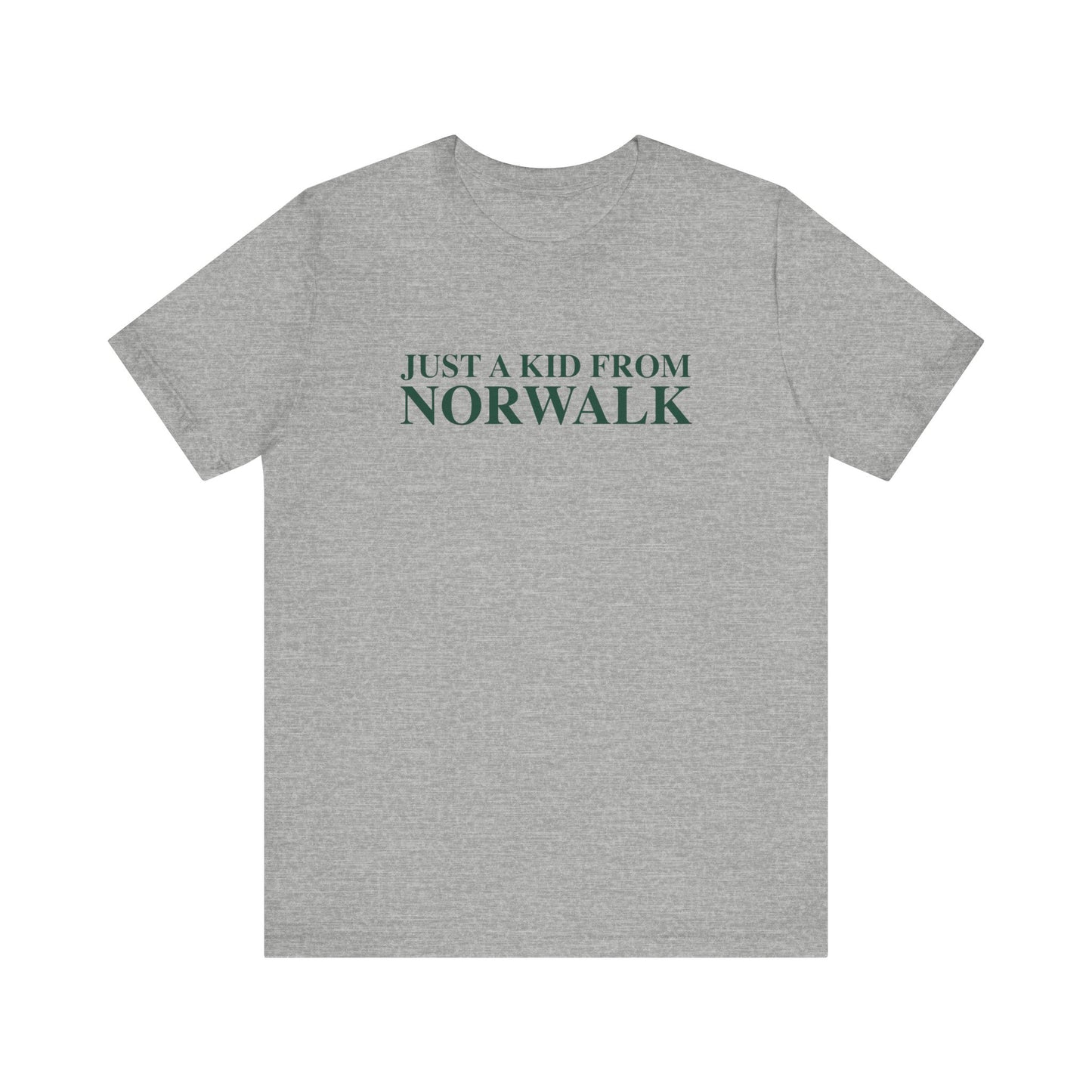 Just a kid from Norwalk Unisex Jersey Short Sleeve T-Shirt