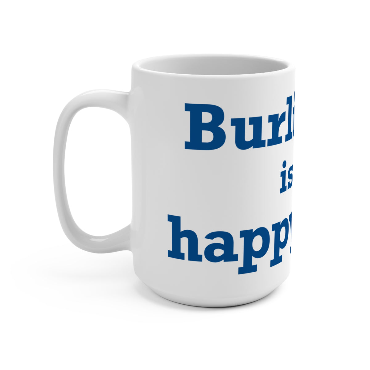 Burlington is My Happy Place Mug 15oz