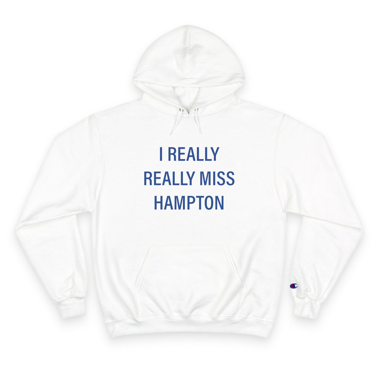 I Really Really Miss Hampton Champion Hoodie