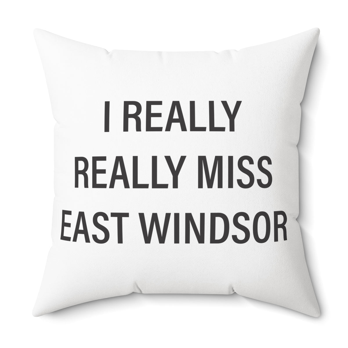 I Really Really Miss East Windsor Polyester Square Pillow