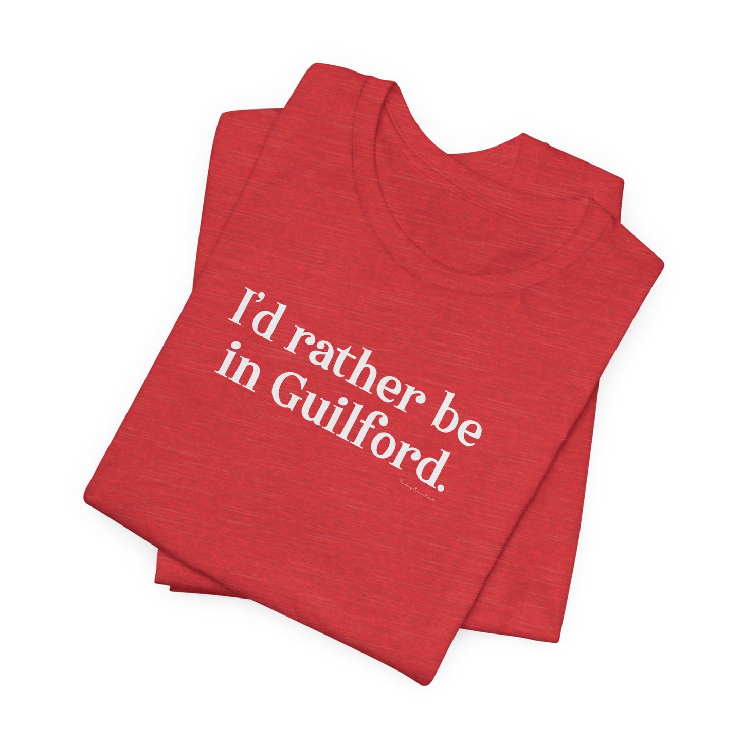 I'd rather be in Guilford. Unisex Jersey Short Sleeve T-Shirt