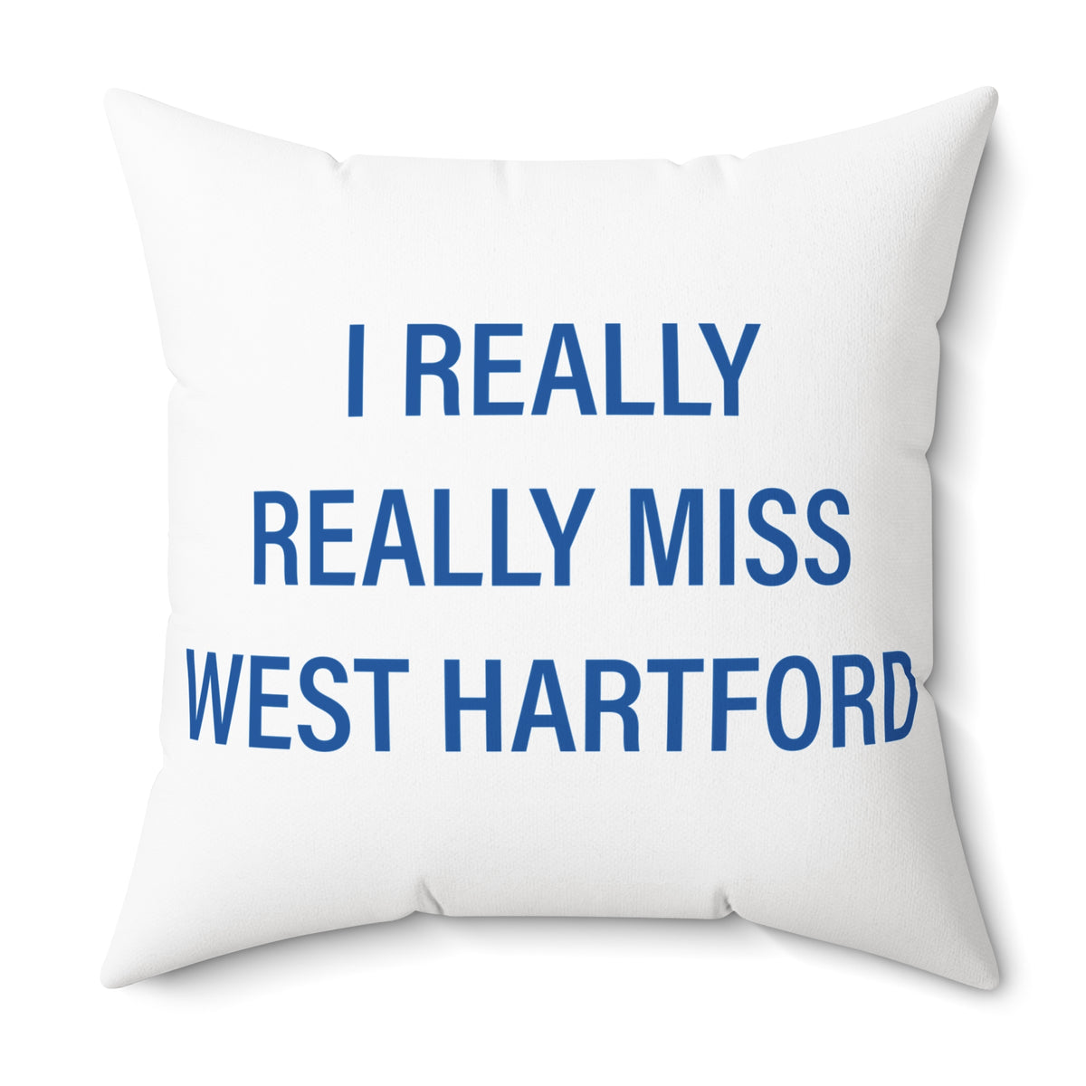 I Really Really Miss West Hartford Polyester Square Pillow