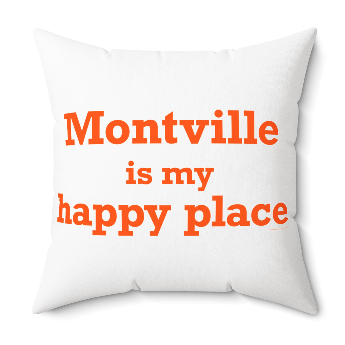 Montville is My Happy Place Spun Polyester Square Pillow