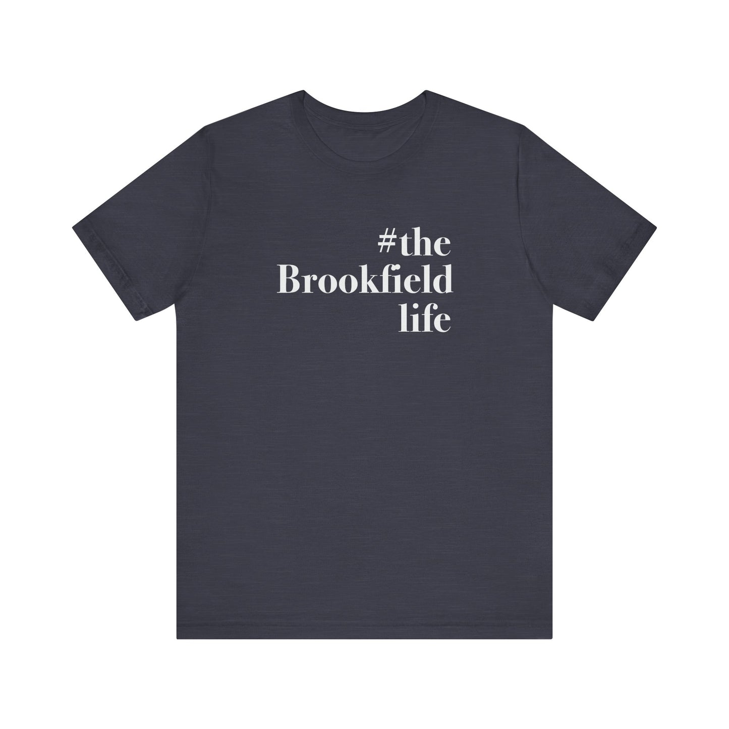 #thebrookfieldlife Unisex Jersey Short Sleeve T-Shirt