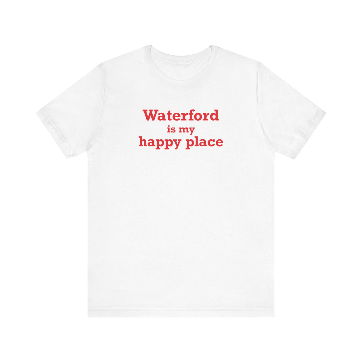 Waterford is My Happy Place Unisex Jersey Short Sleeve T-Shirt