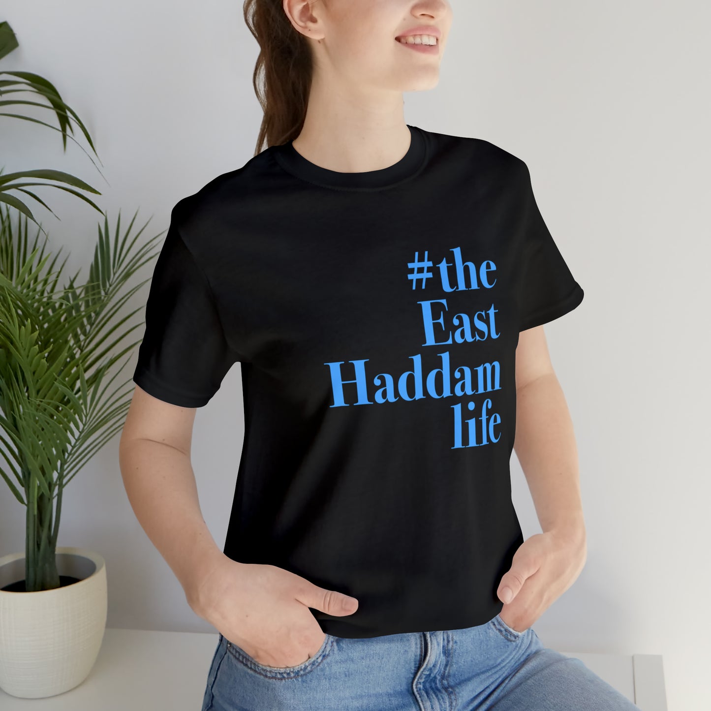 #theeasthaddamlife Unisex Jersey Short Sleeve T-Shirt