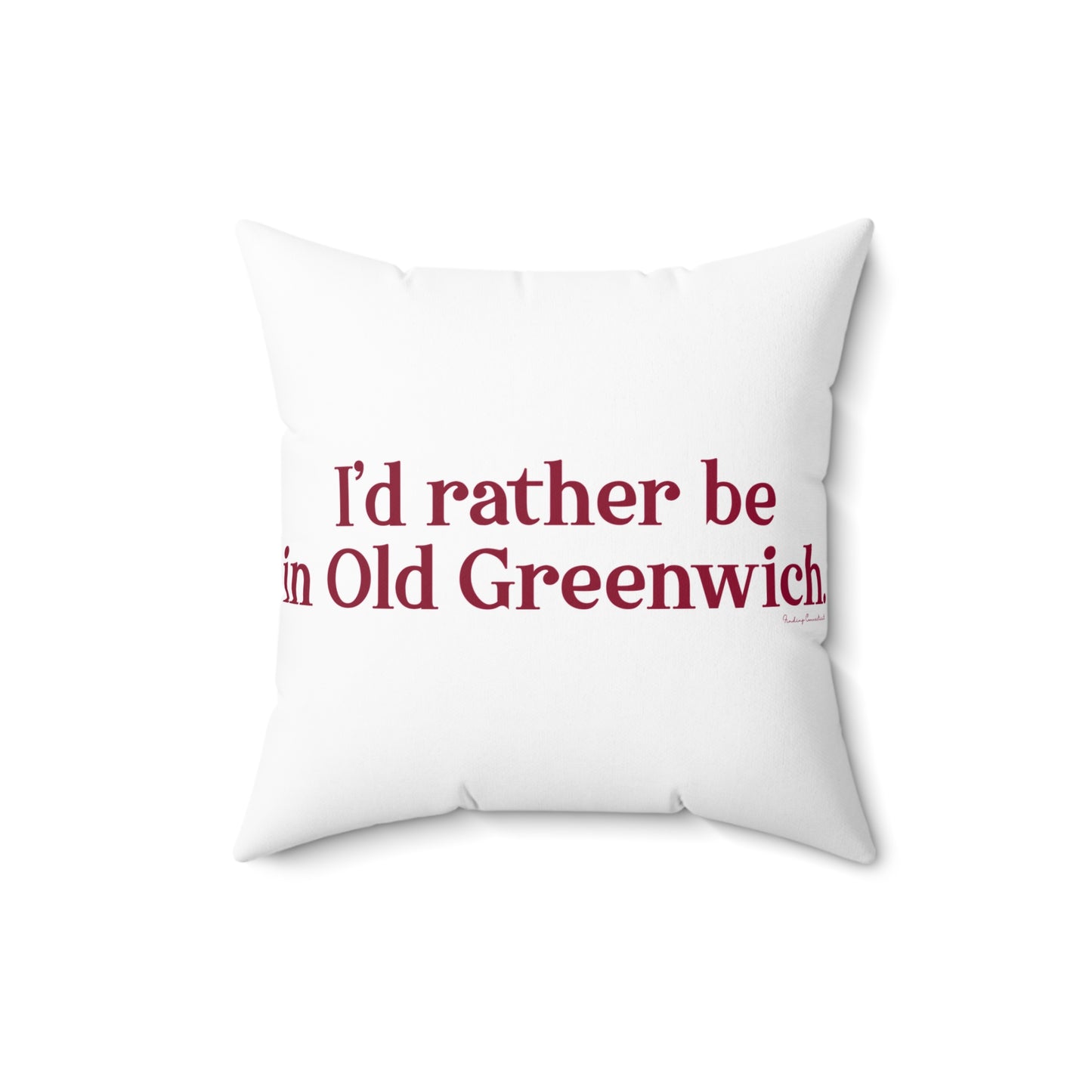 I’d rather be in Old Greenwich Spun Polyester Square Pillow