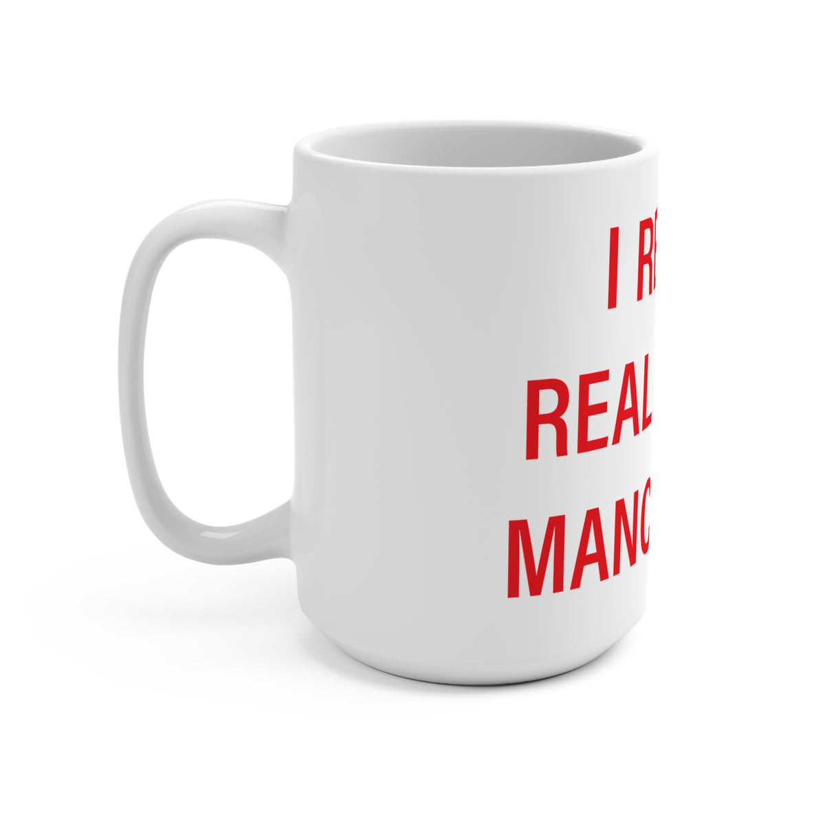 I Really Really Miss Manchester Mug 15oz