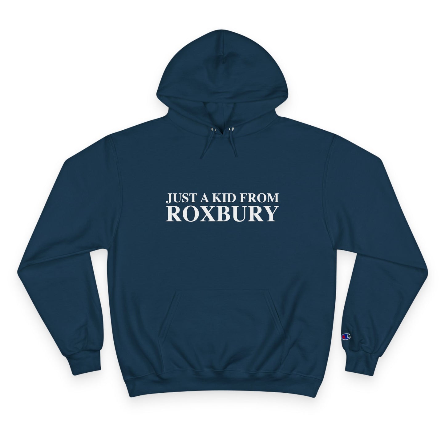 Just a kid from Roxbury Champion Hoodie