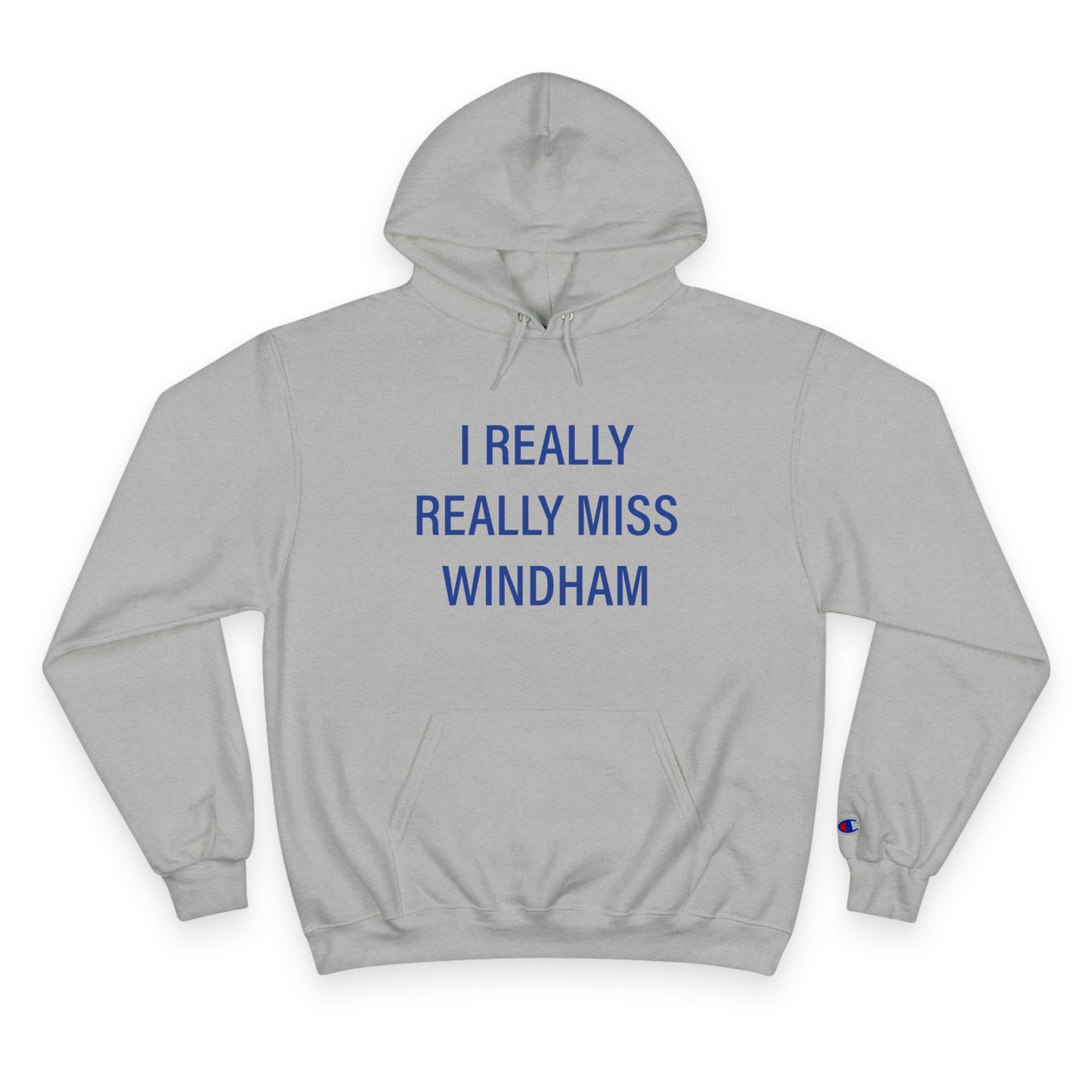 I Really Really Miss Windham Champion Hoodie