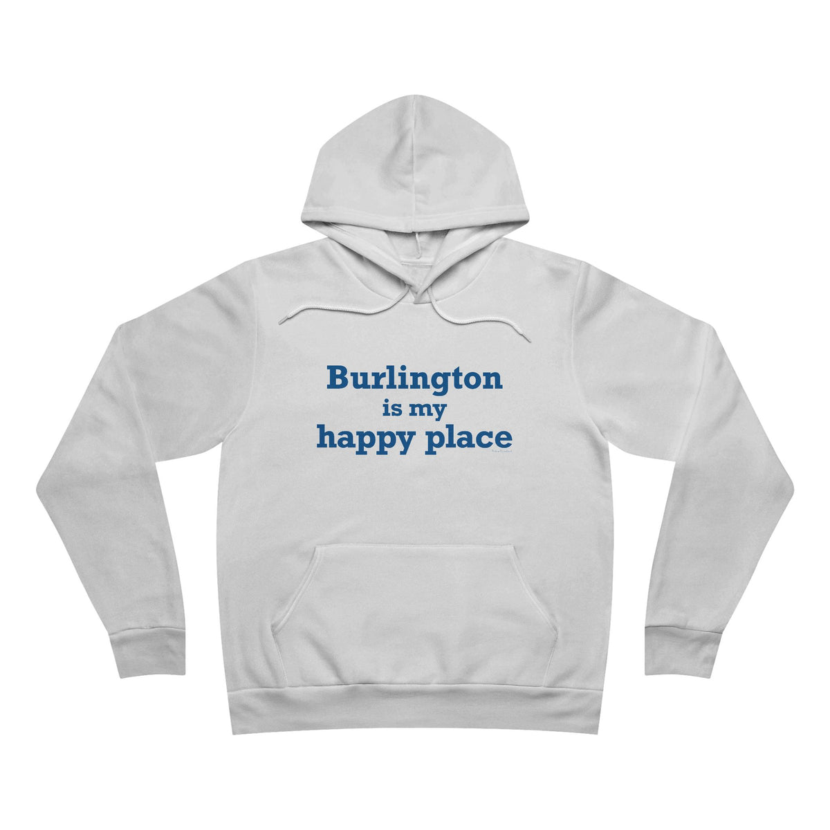 Burlington is My Happy Place Unisex Sponge Fleece Pullover Hoodie