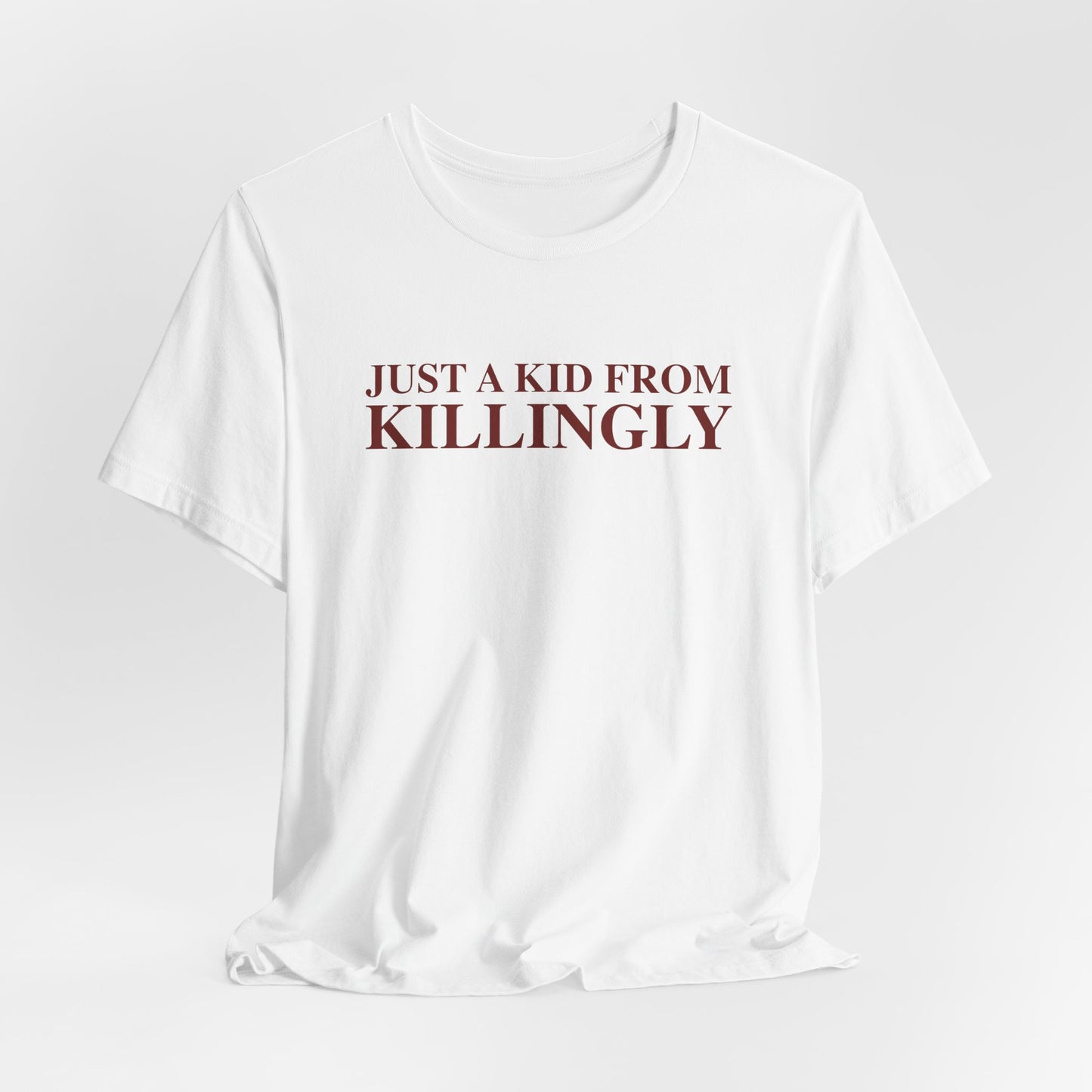 Just a kid from Killingly Unisex Jersey Short Sleeve T-Shirt