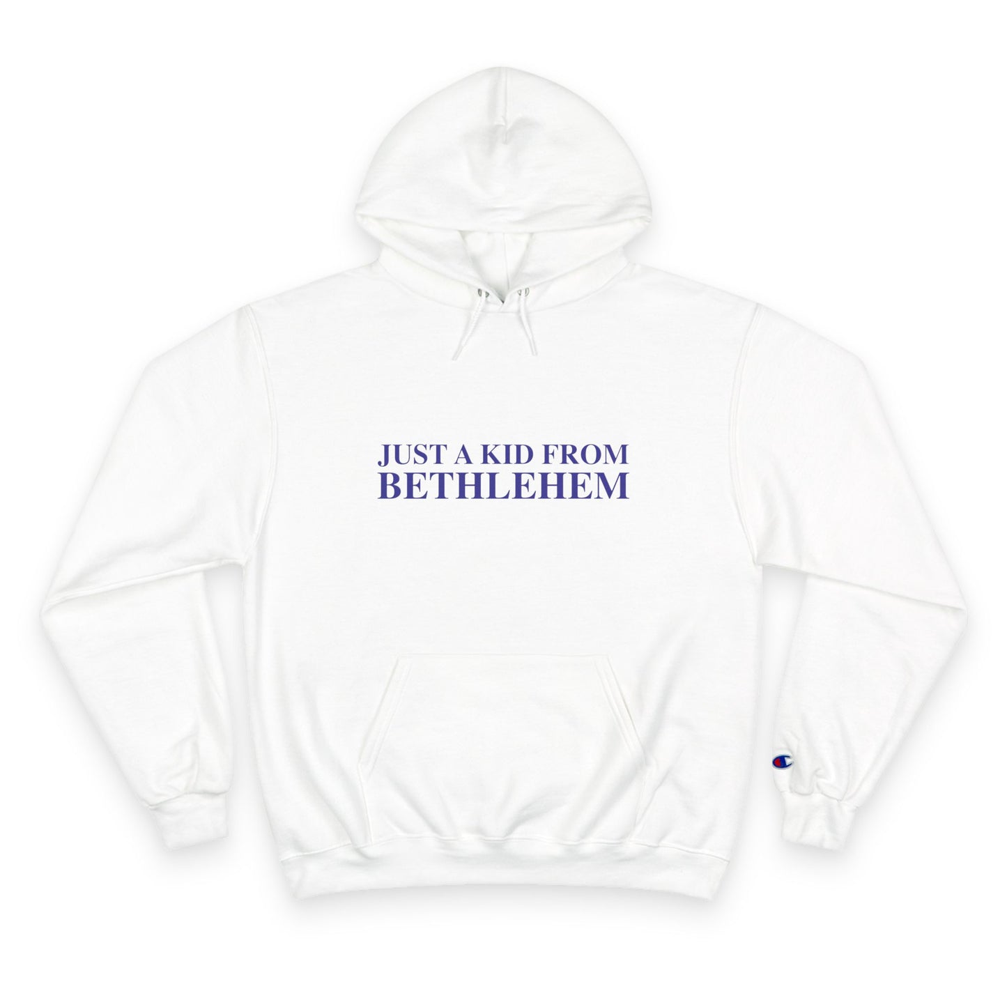 Just a kid from Bethlehem Champion Hoodie