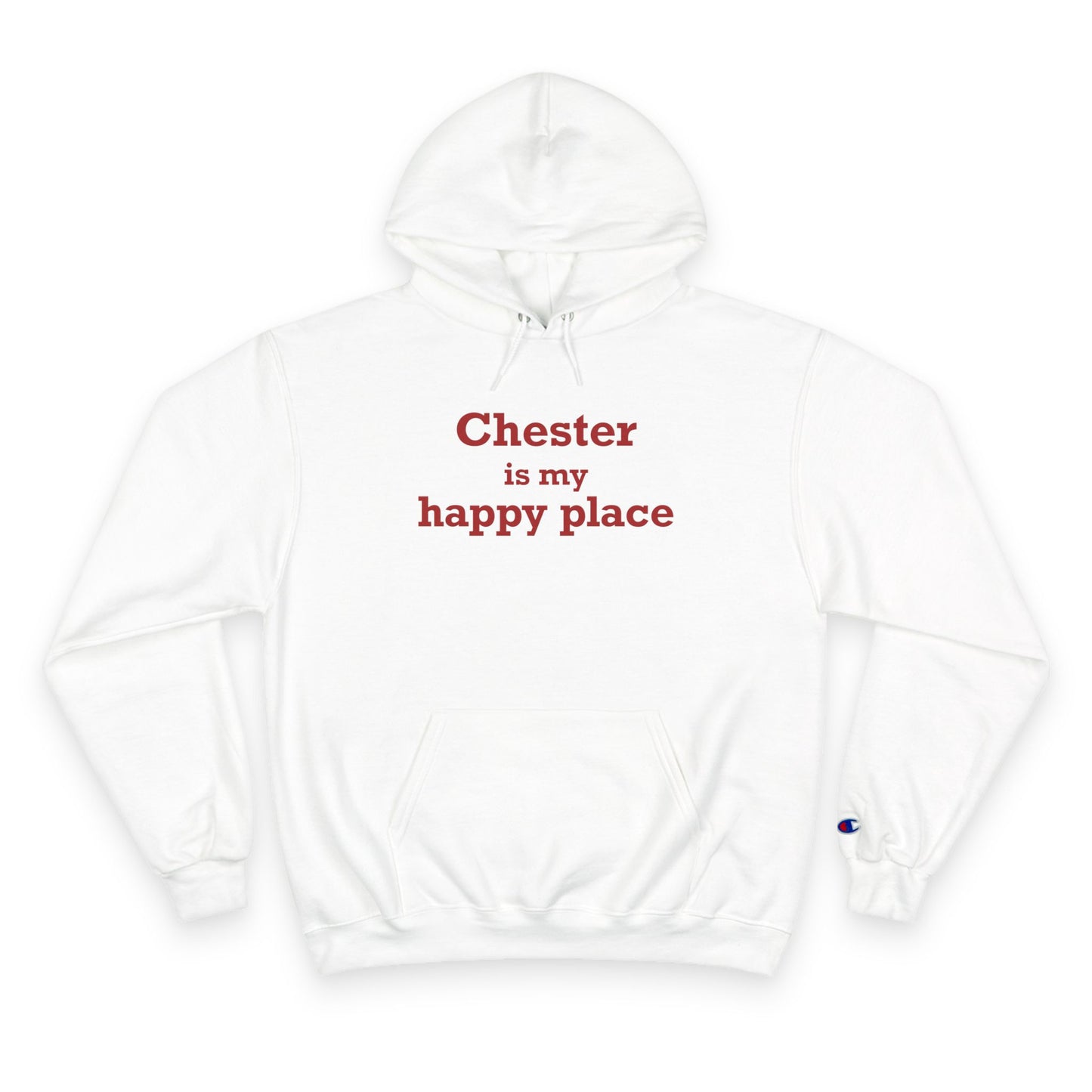 Chester is My Happy Place Champion Hoodie