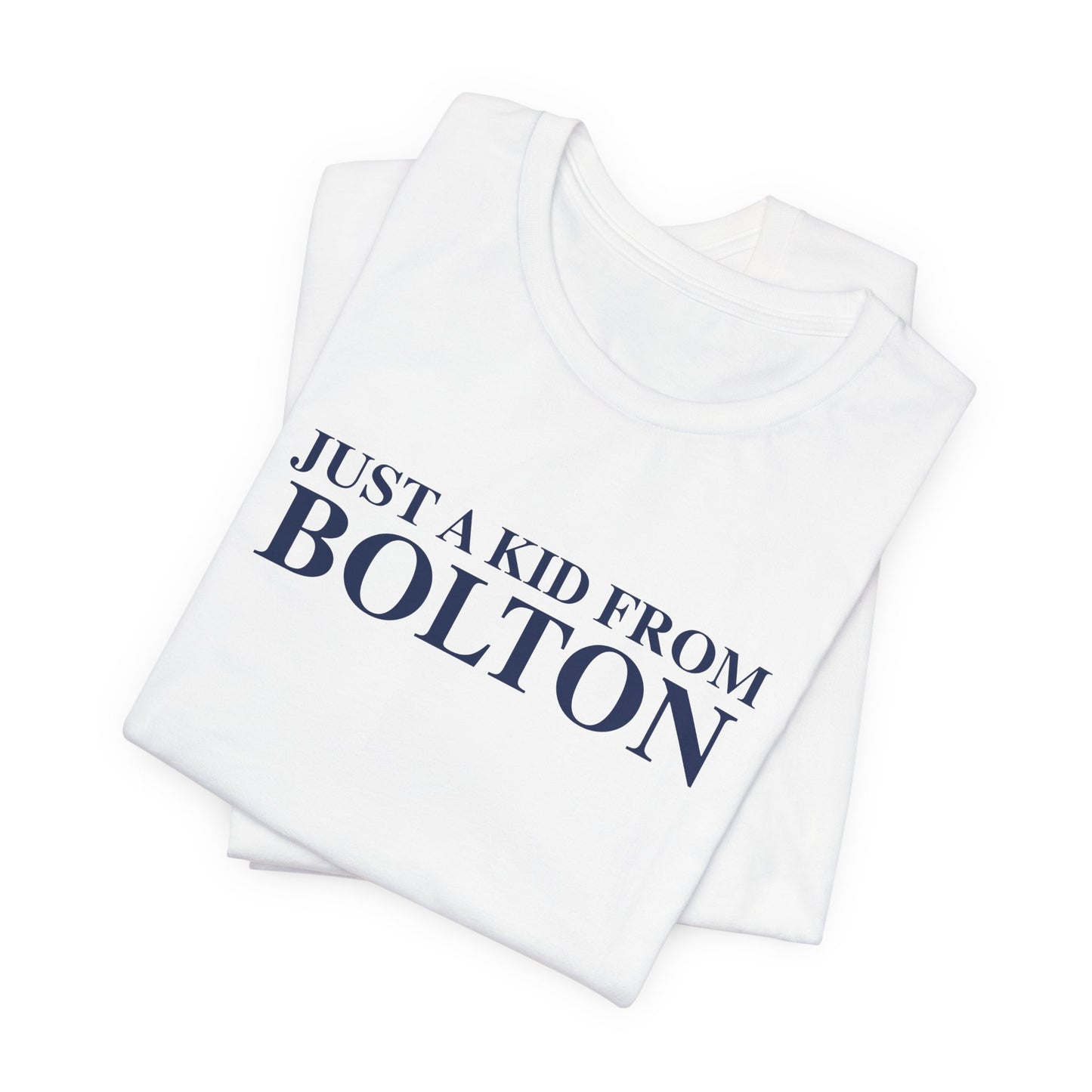 Just a kid from Bolton Unisex Jersey Short Sleeve T-Shirt