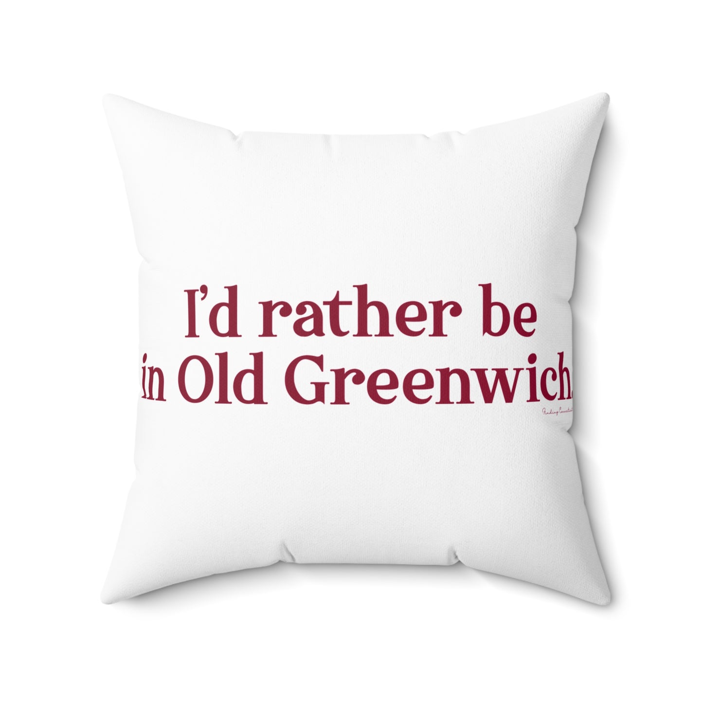 I’d rather be in Old Greenwich Spun Polyester Square Pillow