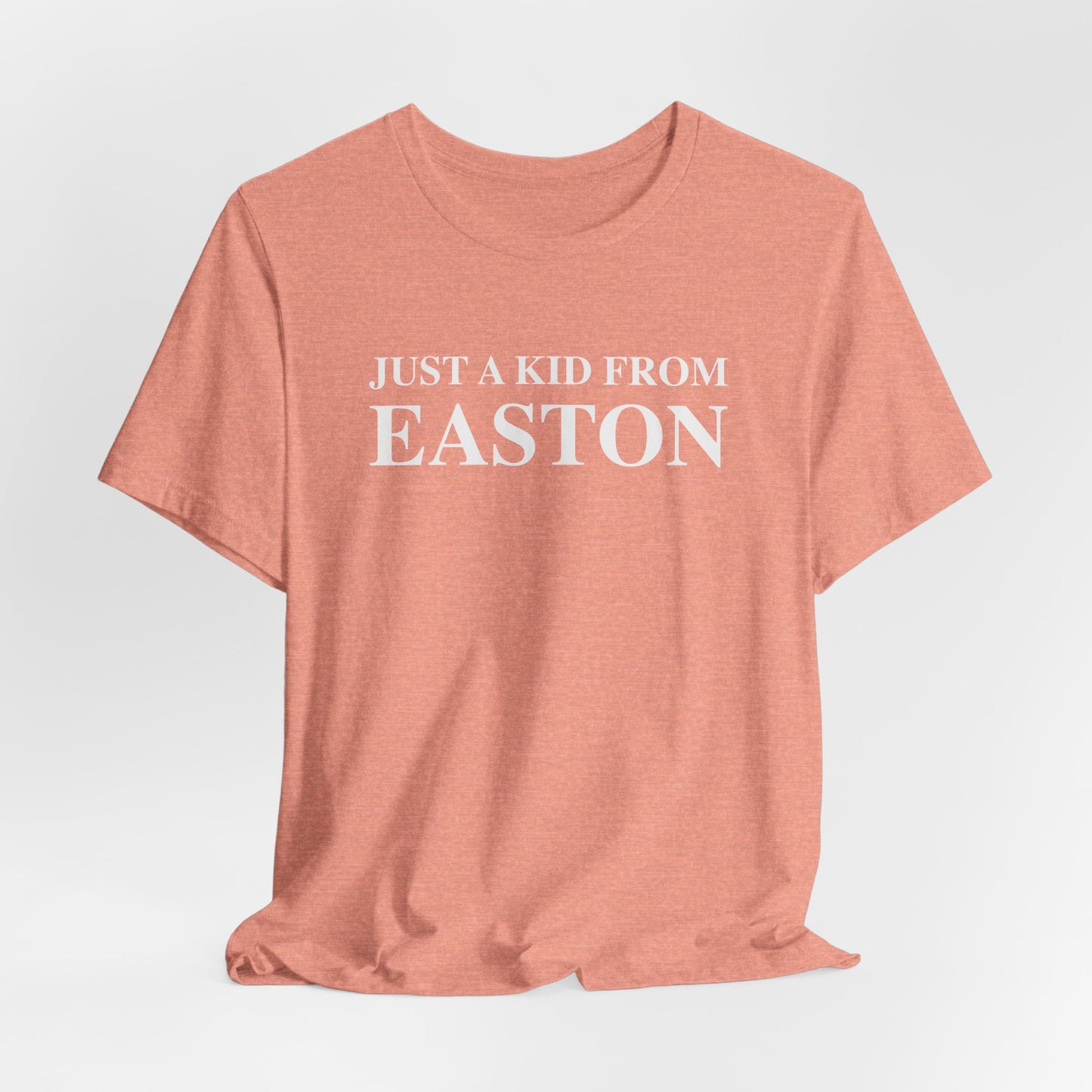 Just a kid from Easton Unisex Jersey Short Sleeve T-Shirt