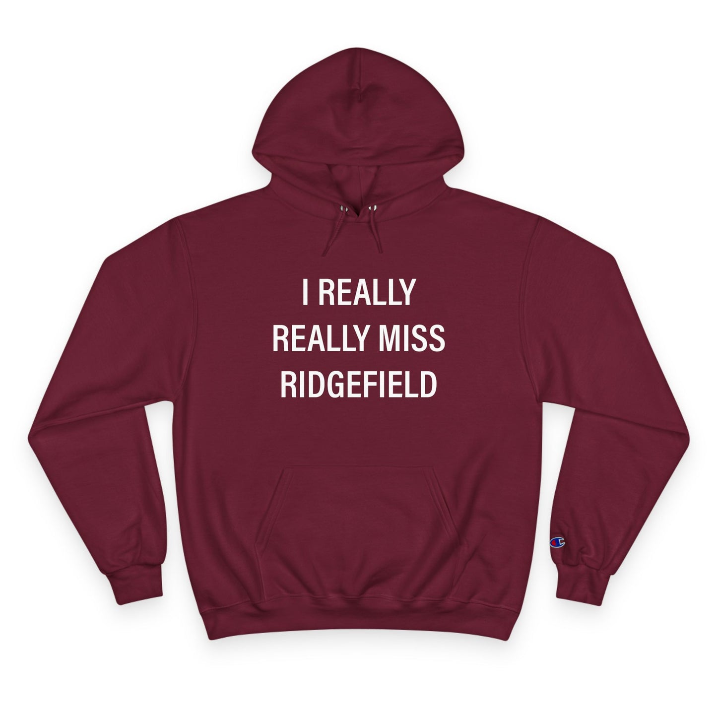 I Really Really Miss Ridgefield Champion Hoodie