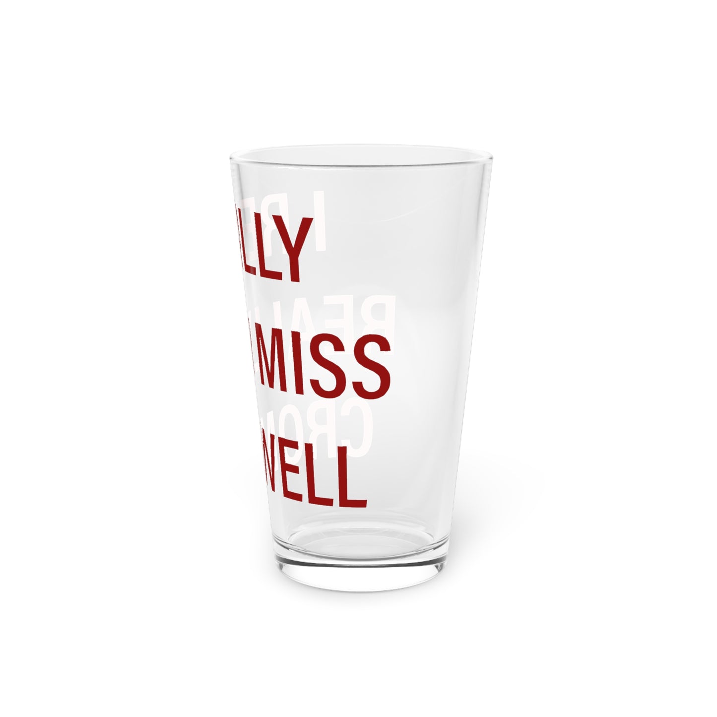 I Really Really Miss Cromwell Pint Glass, 16oz