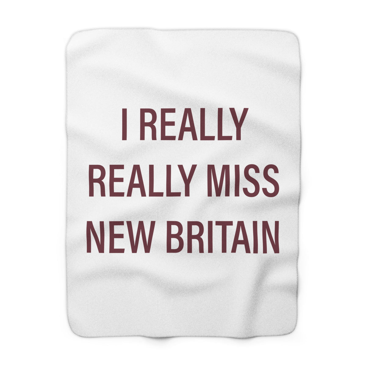 I Really Really Miss New Britain Sherpa Fleece Blanket