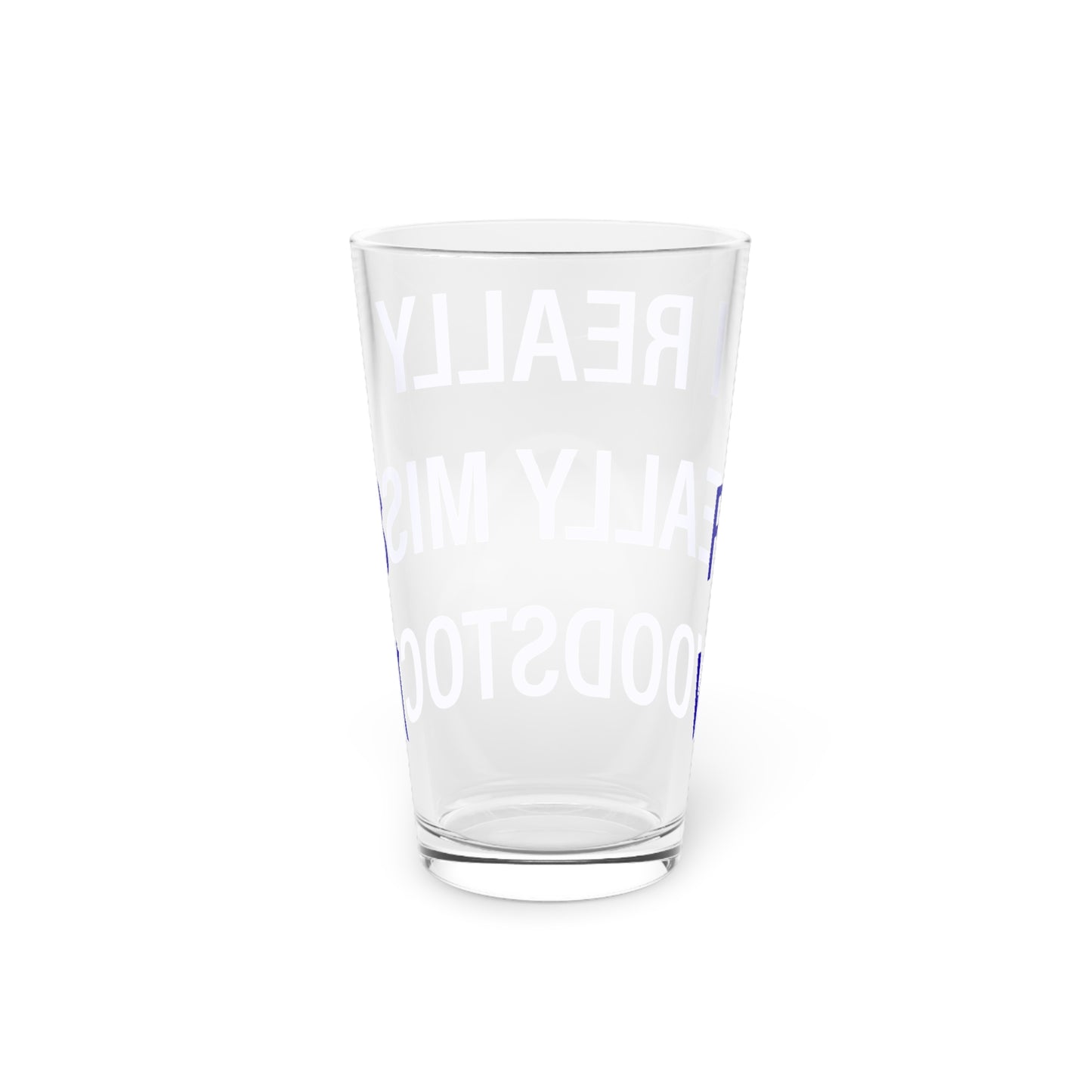 I Really Really Miss Woodstock Pint Glass, 16oz