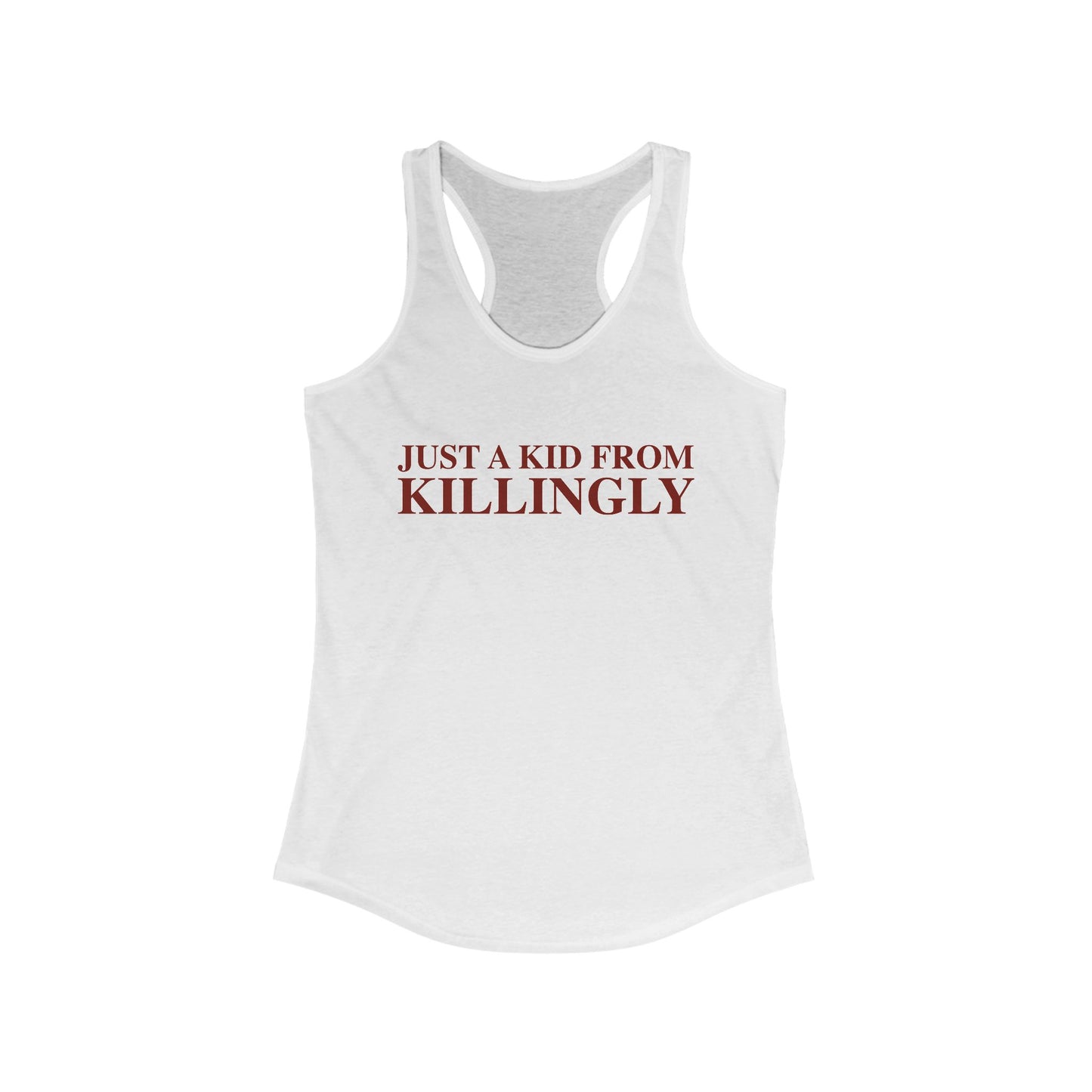 Just a kid from Killingly Women's Ideal Racerback Tank Top