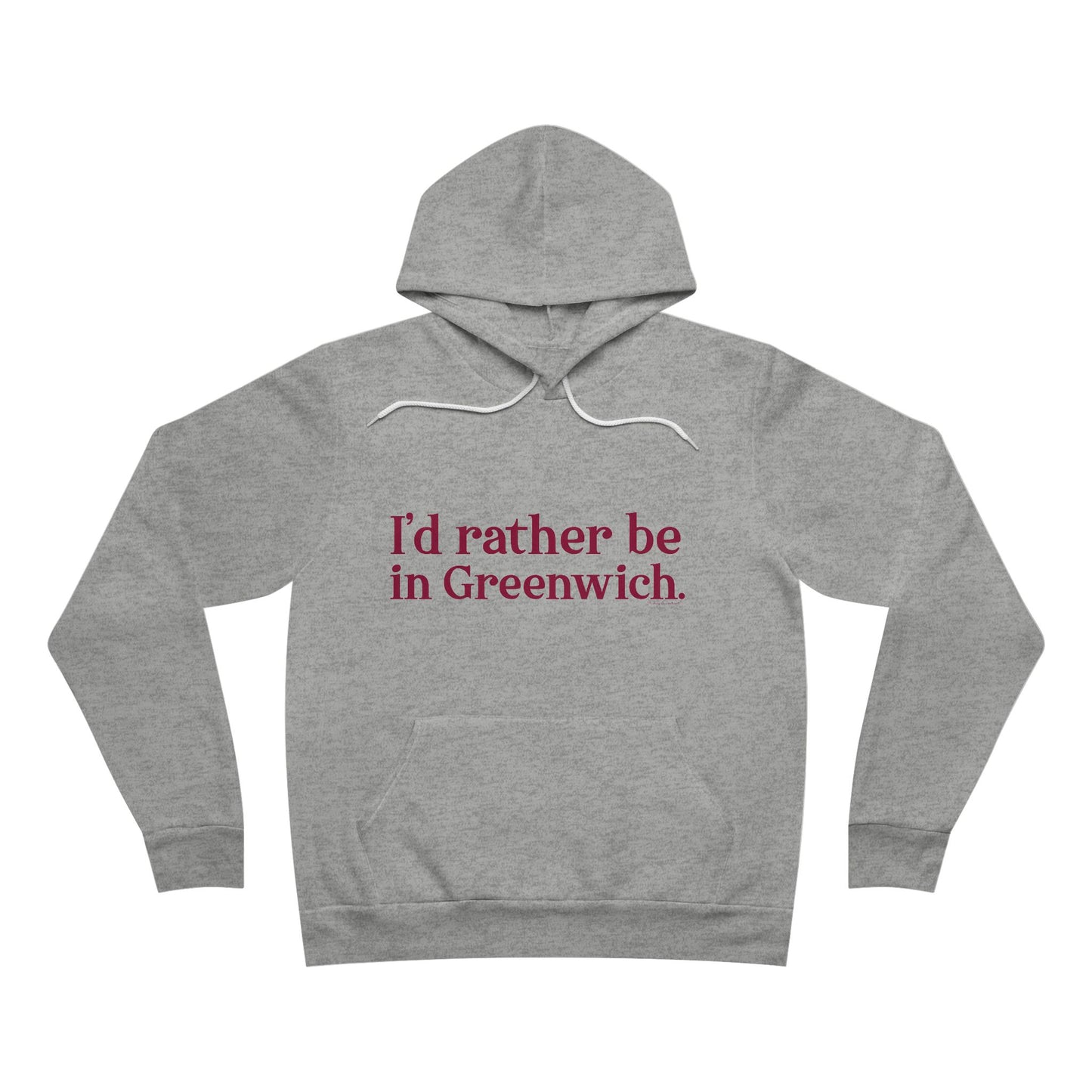 I’d rather be in Greenwich Unisex Sponge Fleece Pullover Hoodie