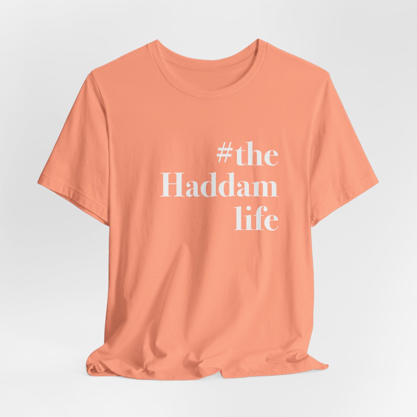 #thehaddamlife Unisex Jersey Short Sleeve T-Shirt