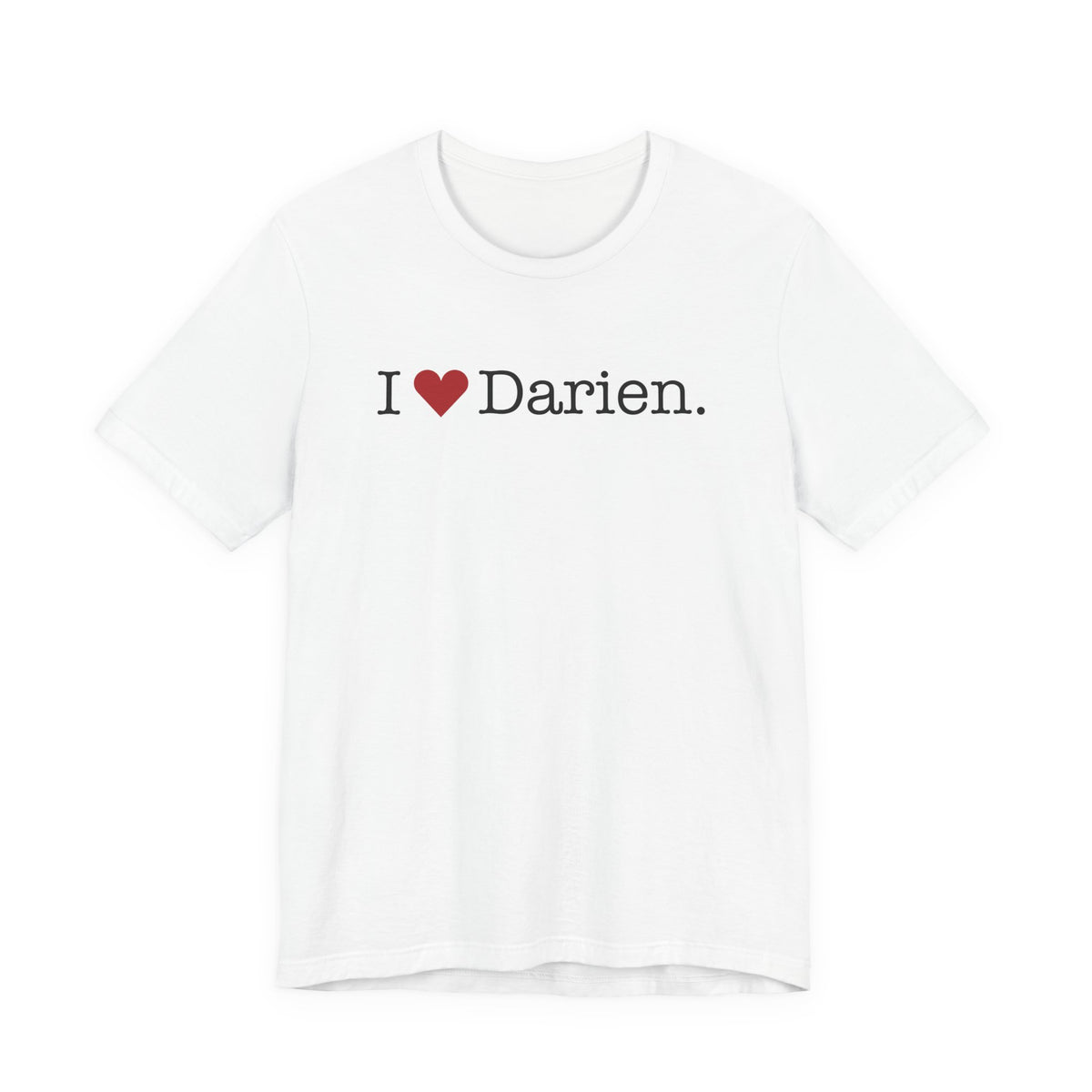 I Heart Darien. Unisex Jersey Short Sleeve T-Shirt