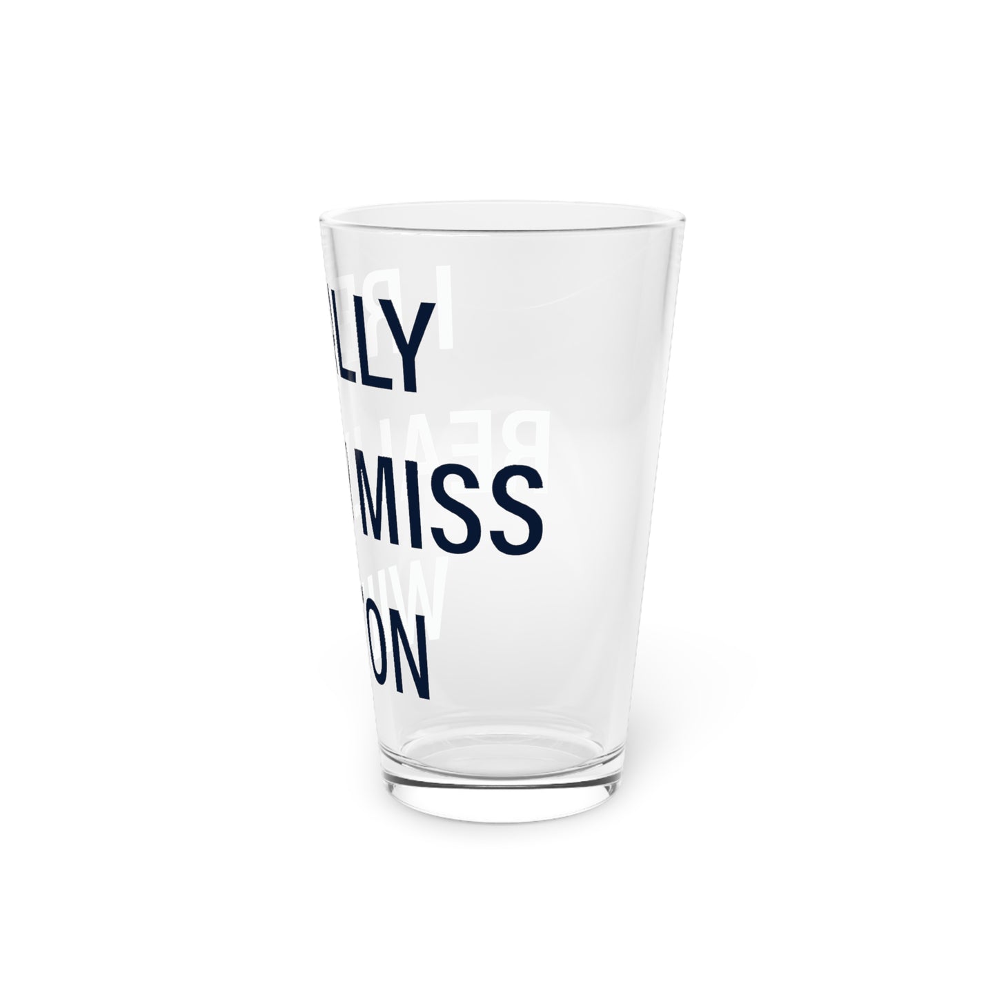 I Really Really Miss Wilton Pint Glass, 16oz
