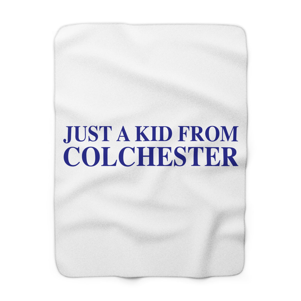 Just a kid from Colchester Sherpa Fleece Blanket