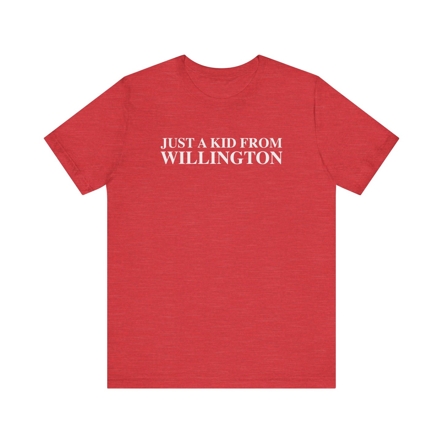 Just a kid from Willington Unisex Jersey Short Sleeve T-Shirt