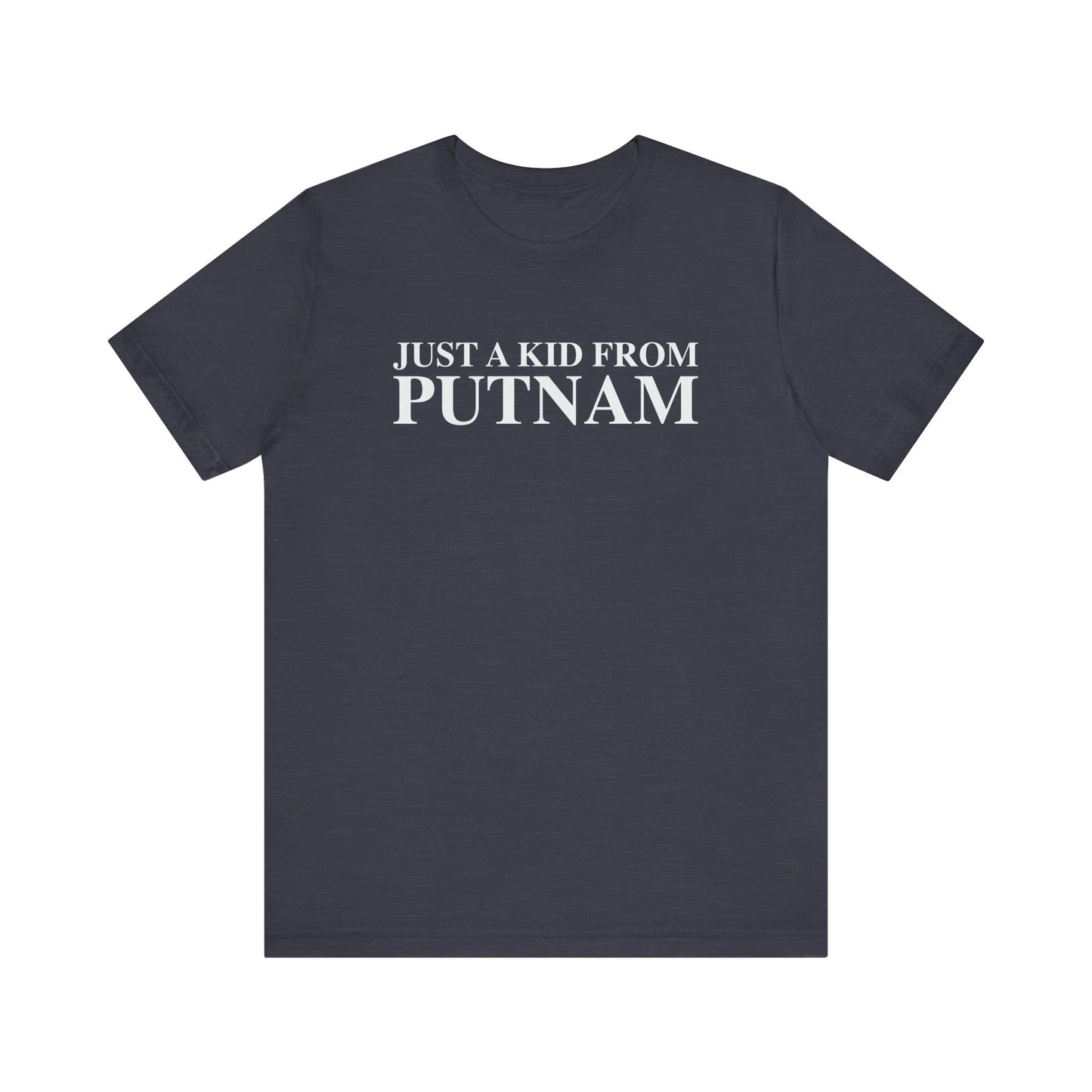 Just a kid from Putnam Unisex Jersey Short Sleeve T-Shirt