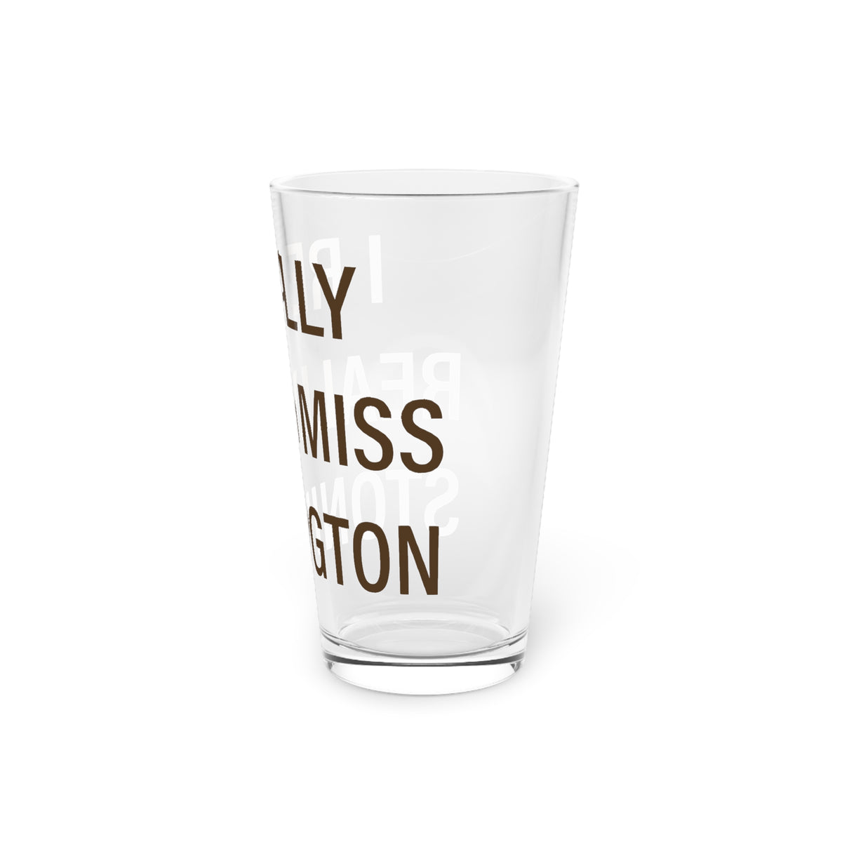 I Really Really Miss Stonington Pint Glass, 16oz