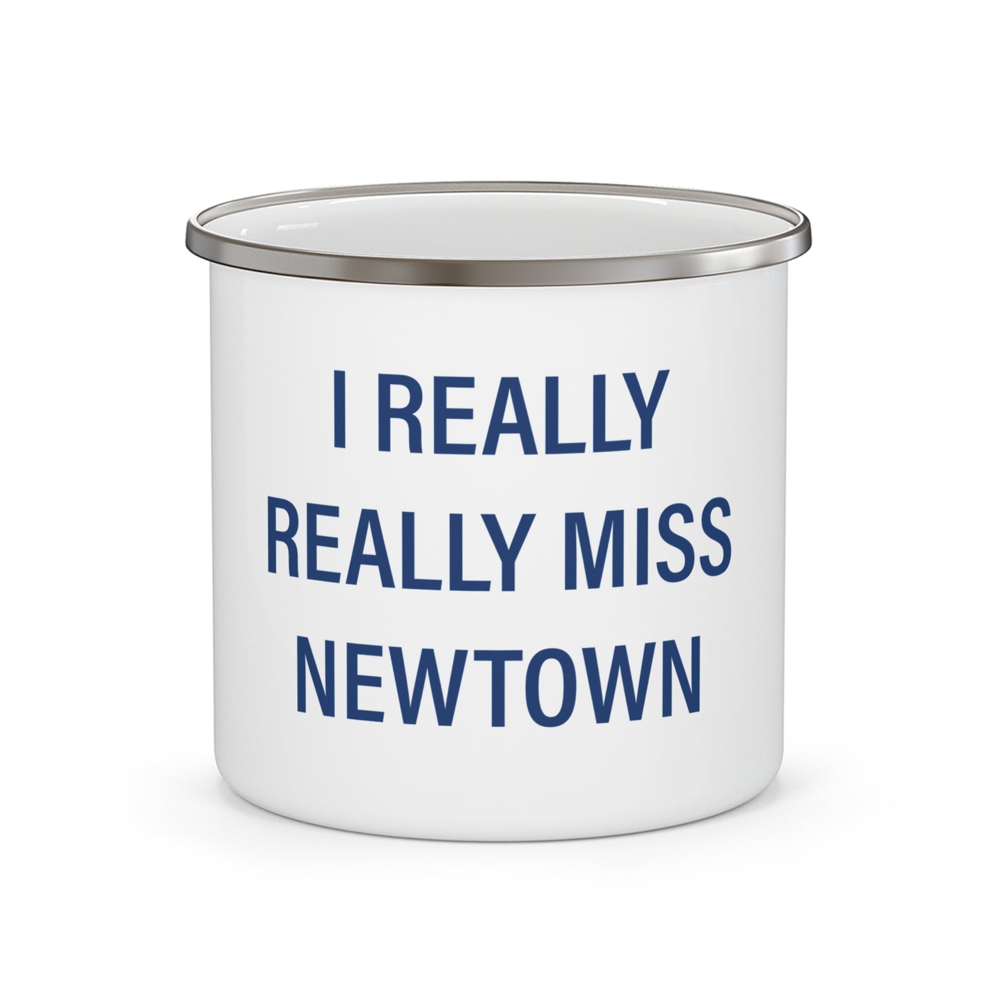 I Really Really Miss Newtown Enamel Camping Mug