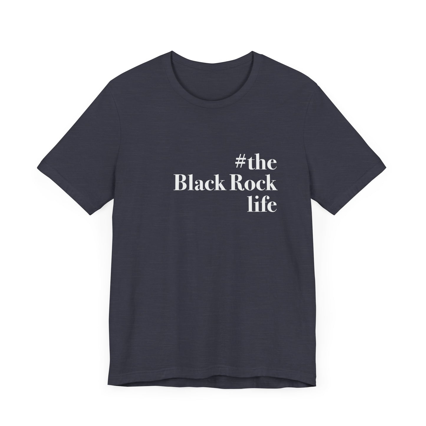 #theblackrocklife Unisex Jersey Short Sleeve T-Shirt