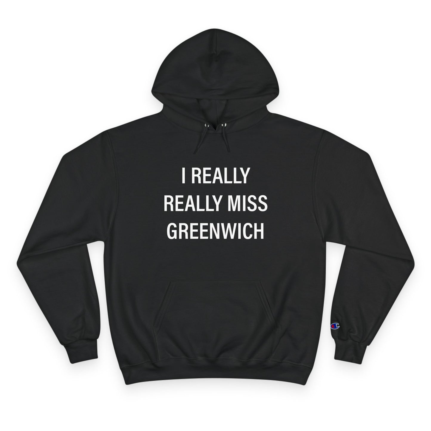 I Really Really Miss Greenwich Champion Hoodie