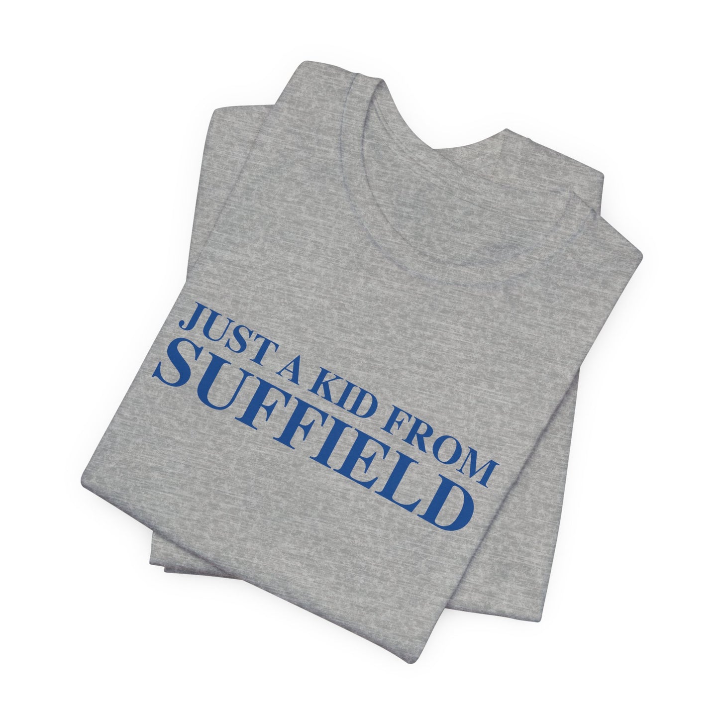 Just a kid from Suffield Unisex Jersey Short Sleeve T-Shirt