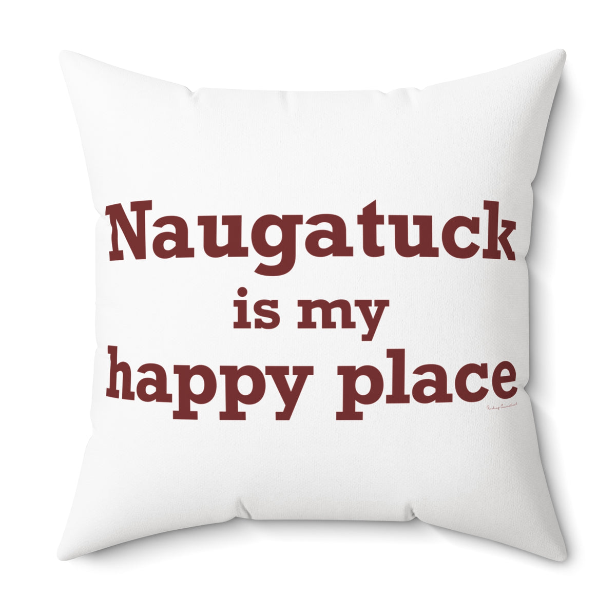 Naugatuck is My Happy Place Polyester Square Pillow