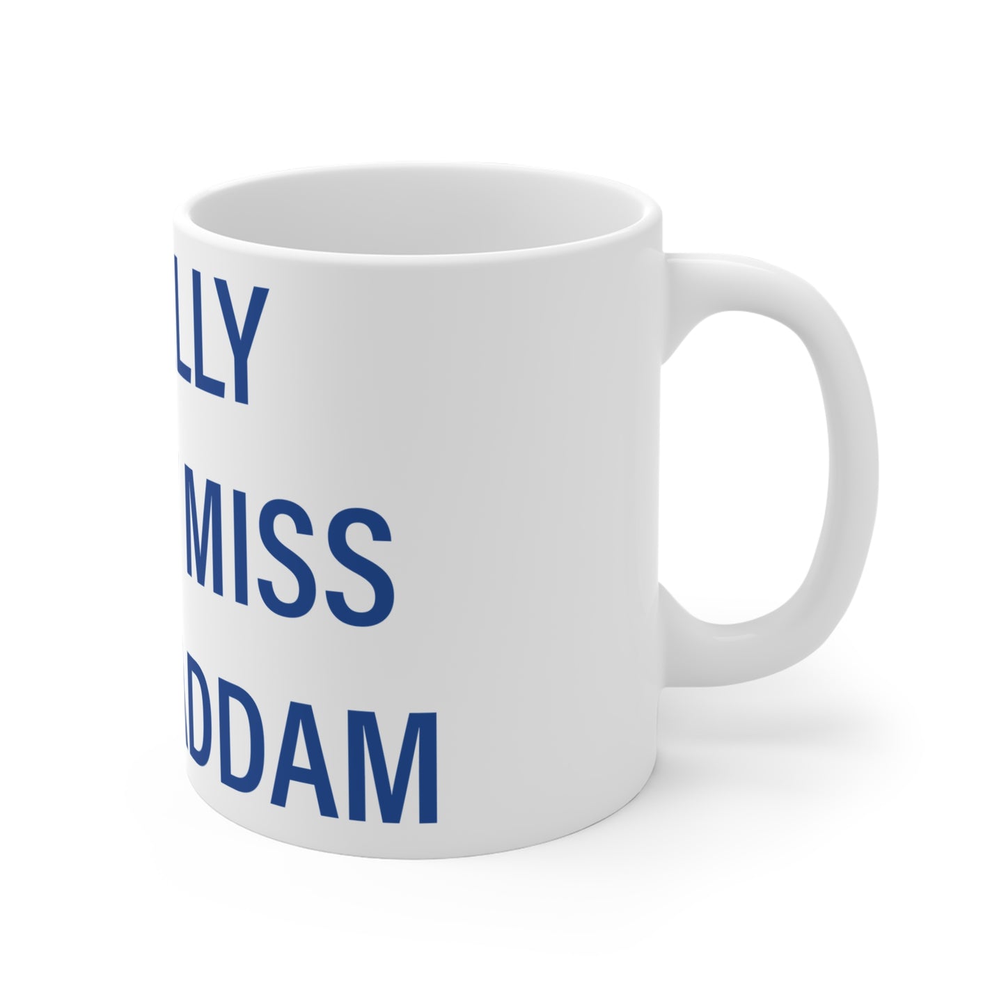 I Really Really Miss East Haddam Mug 11oz