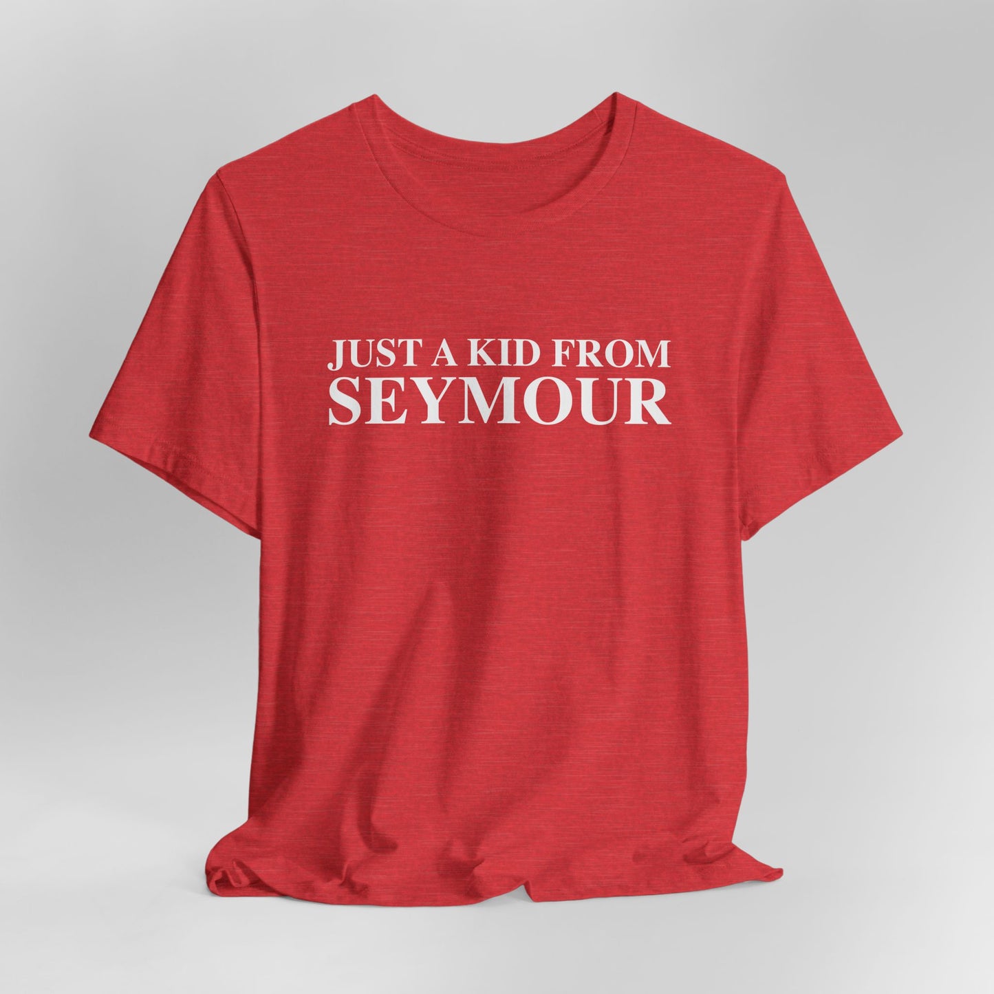 Just a kid from Seymour Unisex Jersey Short Sleeve T-Shirt